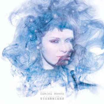 Album Carina Round: Tigermixes