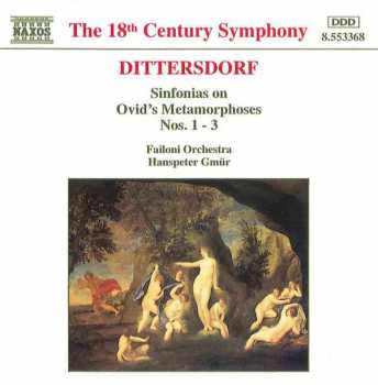 CD Carl Ditters von Dittersdorf: Sinfonias On Ovid's Metamorphoses Nos. 1 - 3