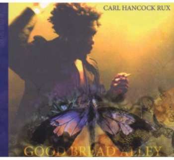 Album Carl Hancock Rux: Good Bread Alley