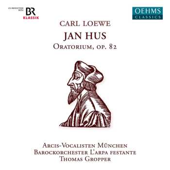 2CD Carl Loewe: Jan Hus Op.82 (oratorium)