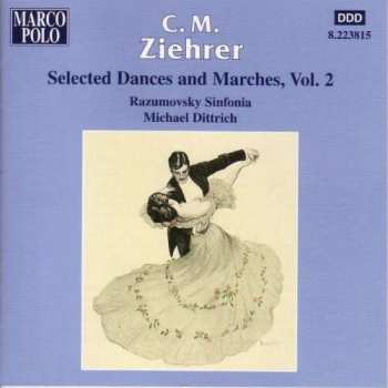 CD Carl Michael Ziehrer: Selected Dances And Marches Vol 2