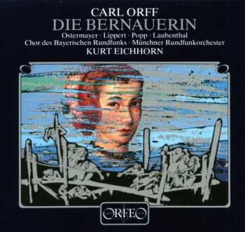 2CD Carl Orff: Die Bernauerin 