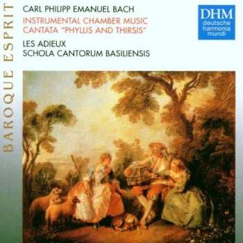 Album Carl Philipp Emanuel Bach: Instrumental Chamber Music / Cantata "Phyllis And Thirsis"