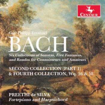 CD Carl Philipp Emanuel Bach: Six Collections of Sonatas, Free Fantasias, And Rondos for Connoisseurs and Amateurs, Second Collection (Part 1) & Fourth Collection, Wq. 56 & 58