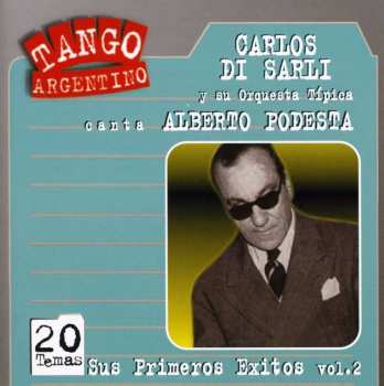 CD Carlos Di Sarli Y Su Orquesta Típica: Sus Primeros Exitos Vol.2 canta: Alberto Podesta