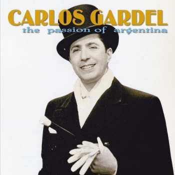 Album Carlos Gardel: The Passion Of Argentina