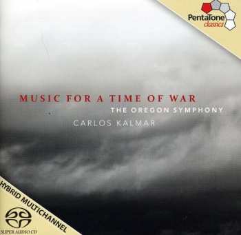 SACD Carlos Kalmar: Music For A Time Of War