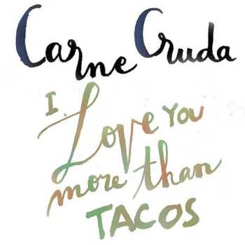 Album Carne Cruda: I Love You More Than Tacos: Instrumental Version
