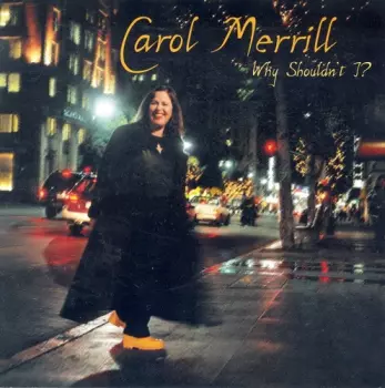Carol Merrill: Why Shouldn't I