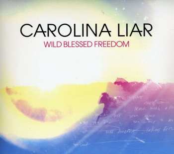 CD Carolina Liar: Wild Blessed Freedom DIGI
