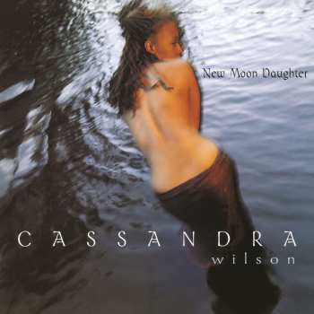 2LP Cassandra Wilson: New Moon Daughter