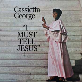 CD Cassietta George: I Must Tell Jesus