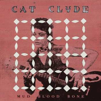 LP Cat Clyde: Mud Blood Bone (cherry Red Vinyl)