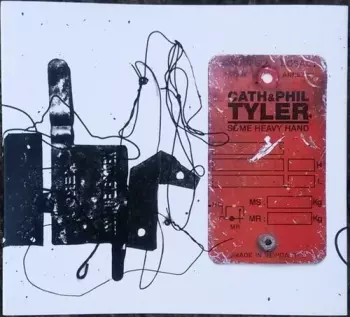 Cath & Phil Tyler: Some Heavy Hand