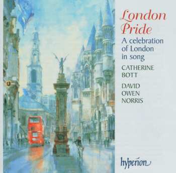 Album Catherine Bott: London Pride, A Celebration Of London In Song
