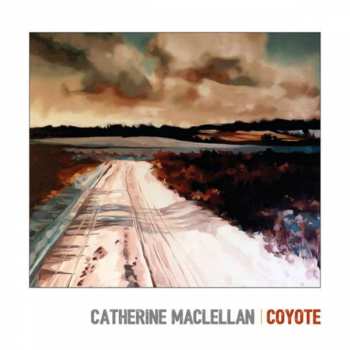LP Catherine MacLellan: Coyote