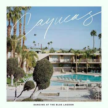CD Cayucas: Dancing At The Blue Lagoon