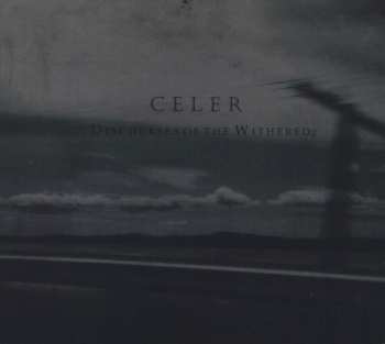 Album Celer: Discourses Of The Withered