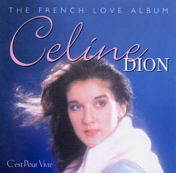 CD Céline Dion: C'est Pour Vivre - The French Love Album