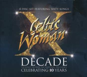 4CD Celtic Woman: Decade: The Songs, The Show, The Traditions, The Classics