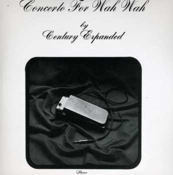 Album Century Expanded: Concerto For Wah Wah 