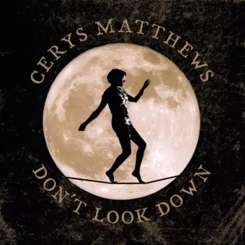 Cerys Matthews: Don't Look Down