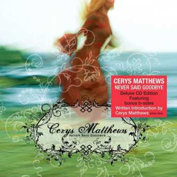 CD Cerys Matthews: Never Said Goodbye ... Plus