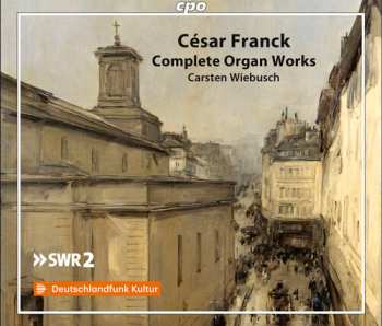 Album César Franck: Complete Organ Works
