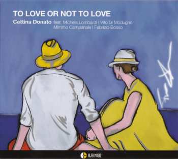 Album Cettina Donato: To Love Or Not To Love