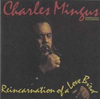 CD Charles Mingus: Reincarnation Of A Love Bird