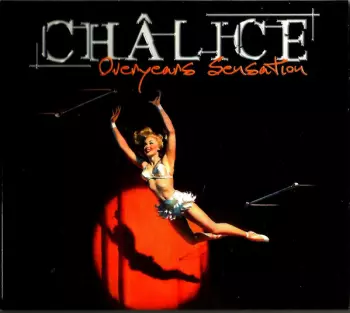 Châlice: Overyears Sensation