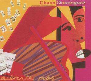 CD Chano Domínguez: Acércate Más