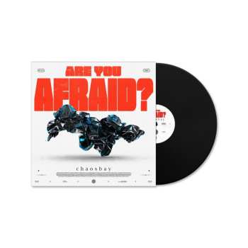 LP Chaosbay: Are You Afraid?