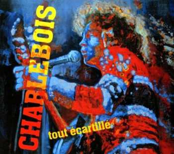 Album Robert Charlebois: Tout Écartillé