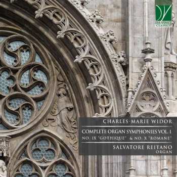 CD Charles-Marie Widor: Complete Organ Symphonies Vol. 1, No. IX "Gothique" & No. X "Romane"