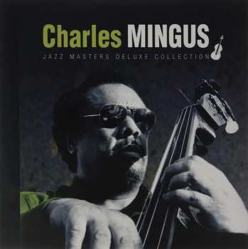 Album Charles Mingus: Jazz Masters Deluxe Collection