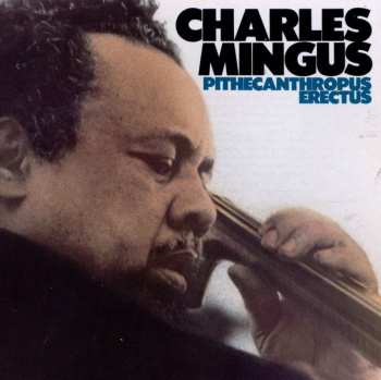 CD Charles Mingus Jazz Workshop: Pithecanthropus Erectus