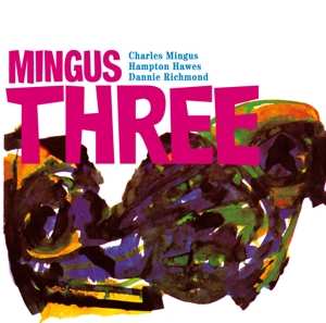 CD Charles Mingus: Mingus Three