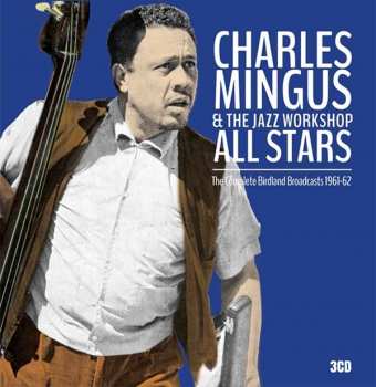 3CD/Box Set Charles Mingus: The Complete Birdland Broadcasts 1961-62