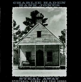 CD Charlie Haden: Steal Away - Spirituals, Hymns And Folk Songs