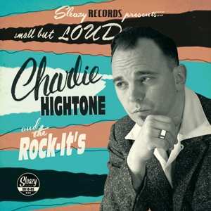 EP Charlie Hightone & The Rock It's: Small But Loud