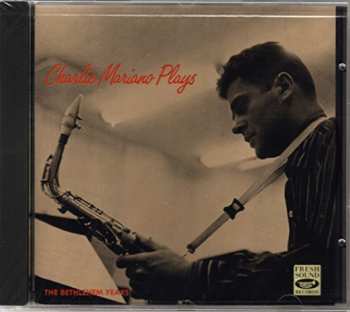 Album Charlie Mariano: Charlie Mariano Plays - The Bethlehem Years