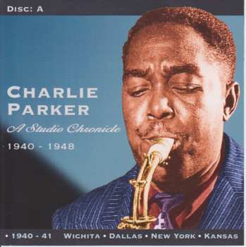 5CD Charlie Parker: A Studio Chronicle 1940 - 1948