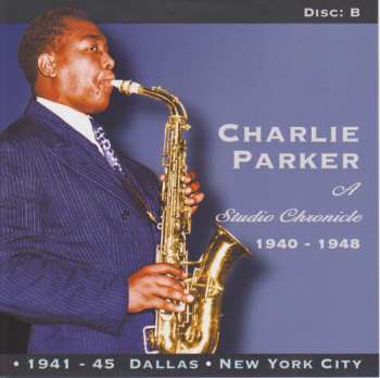 5CD Charlie Parker: A Studio Chronicle 1940 - 1948