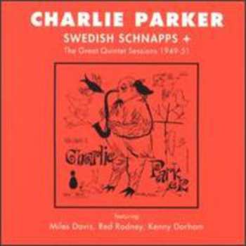 CD Charlie Parker And His Orchestra: Swedish Schnapps + The Great Quintet Sessions 1949-51