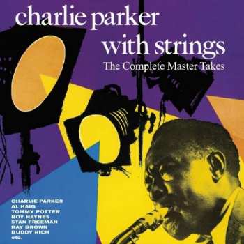 Album Charlie Parker: Charlie Parker With Strings: The Complete Master Takes