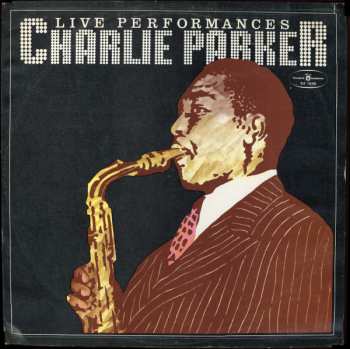 LP Charlie Parker: Live Performances