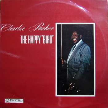 LP Charlie Parker: The Happy "Bird"