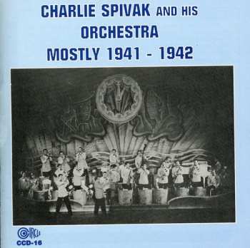Album Charlie Spivak And His Orchestra: Mostly  1941 - 1942