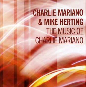 CD Charlie Mariano: The Music Of Charlie Mariano